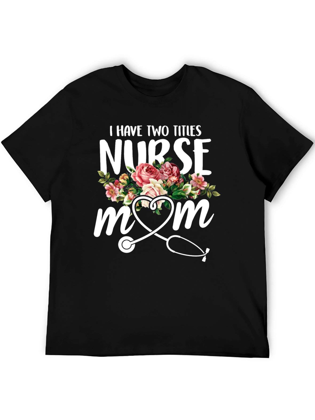 Nurse Mom T-Shirt - Floral Stethoscope Design