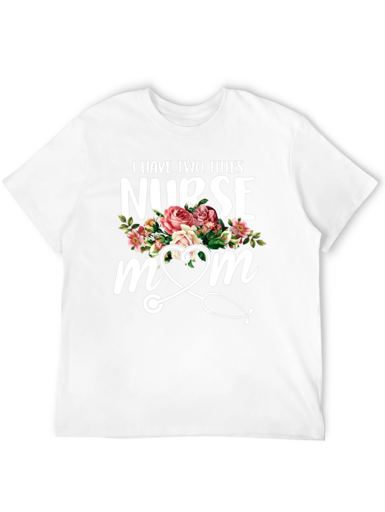 Nurse Mom T-Shirt - Floral Stethoscope Design