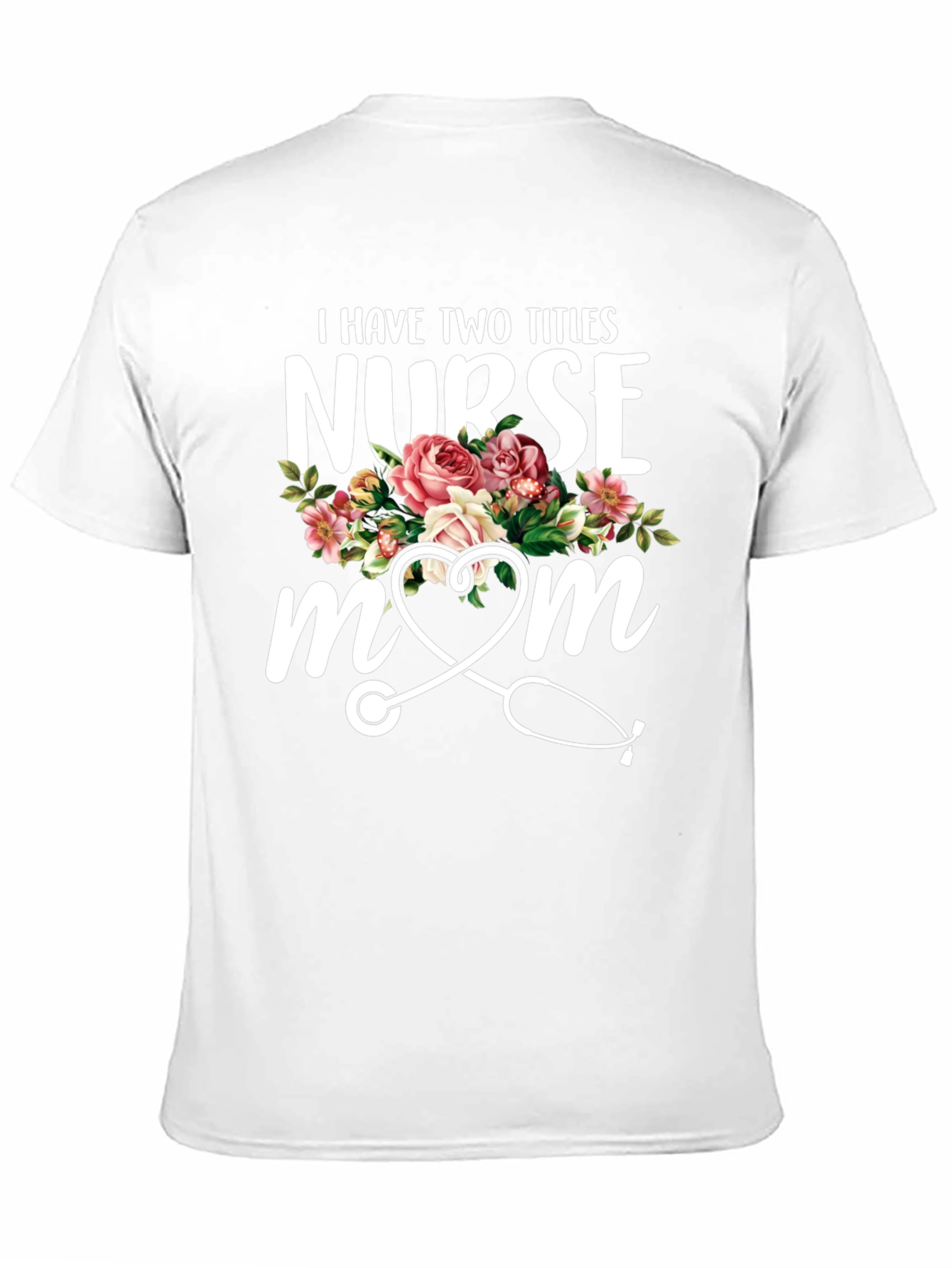 Nurse Mom T-Shirt - Floral Stethoscope Design