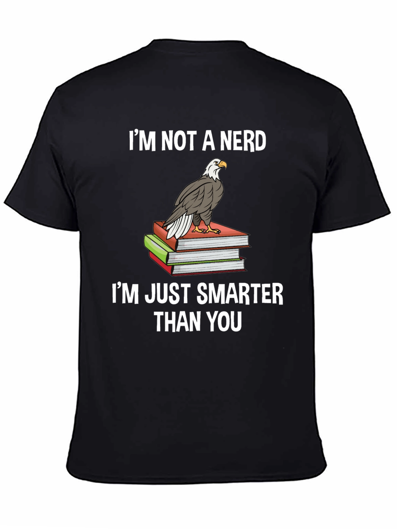 Smart & Sarcastic: Im Not A Nerd Eagle T-Shirt