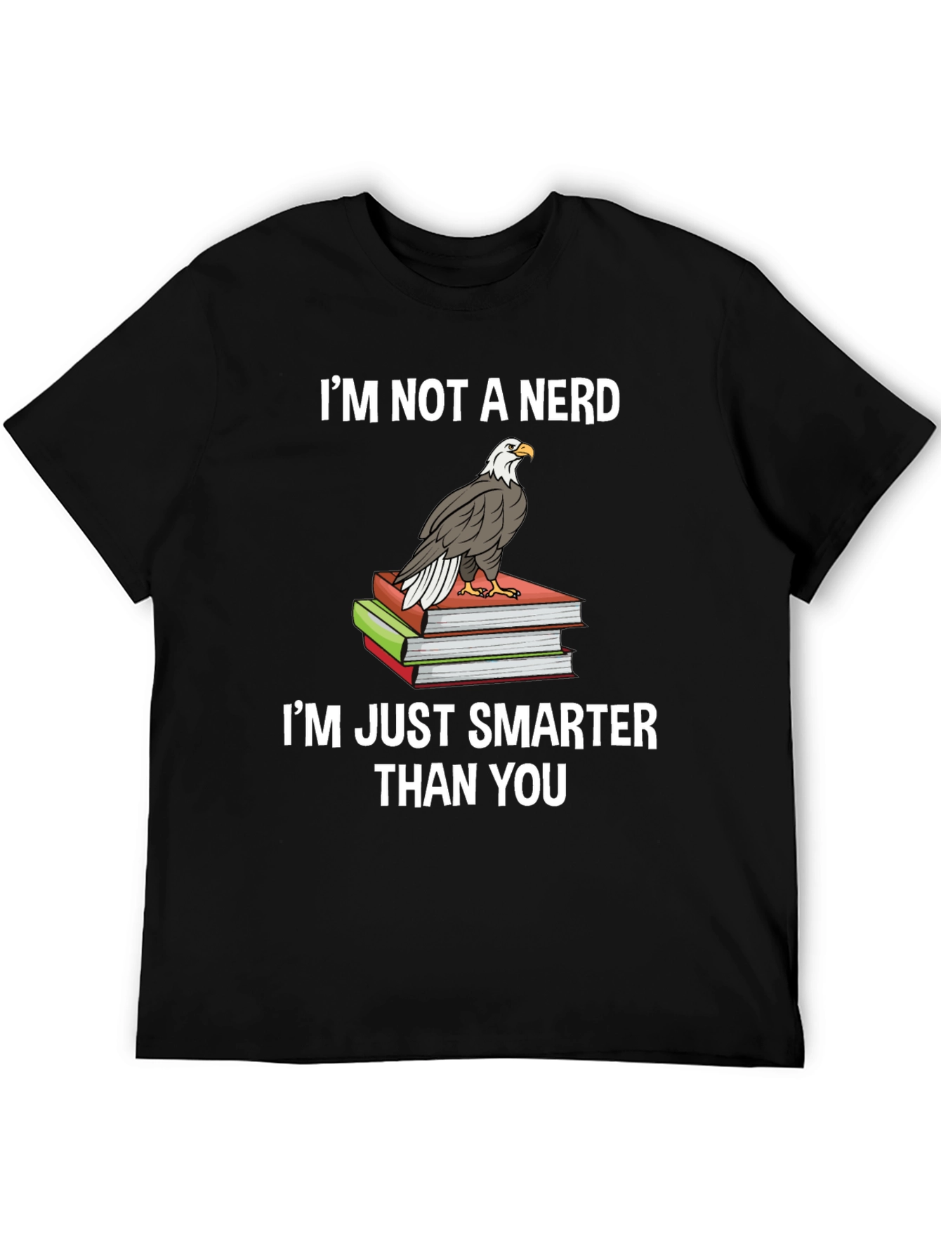 Smart & Sarcastic: Im Not A Nerd Eagle T-Shirt