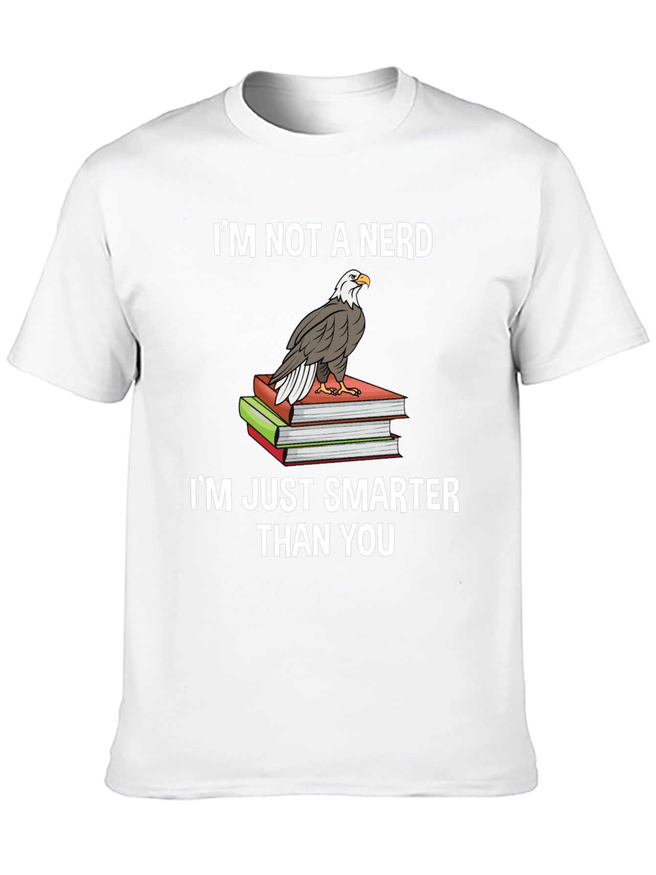 Smart & Sarcastic: Im Not A Nerd Eagle T-Shirt