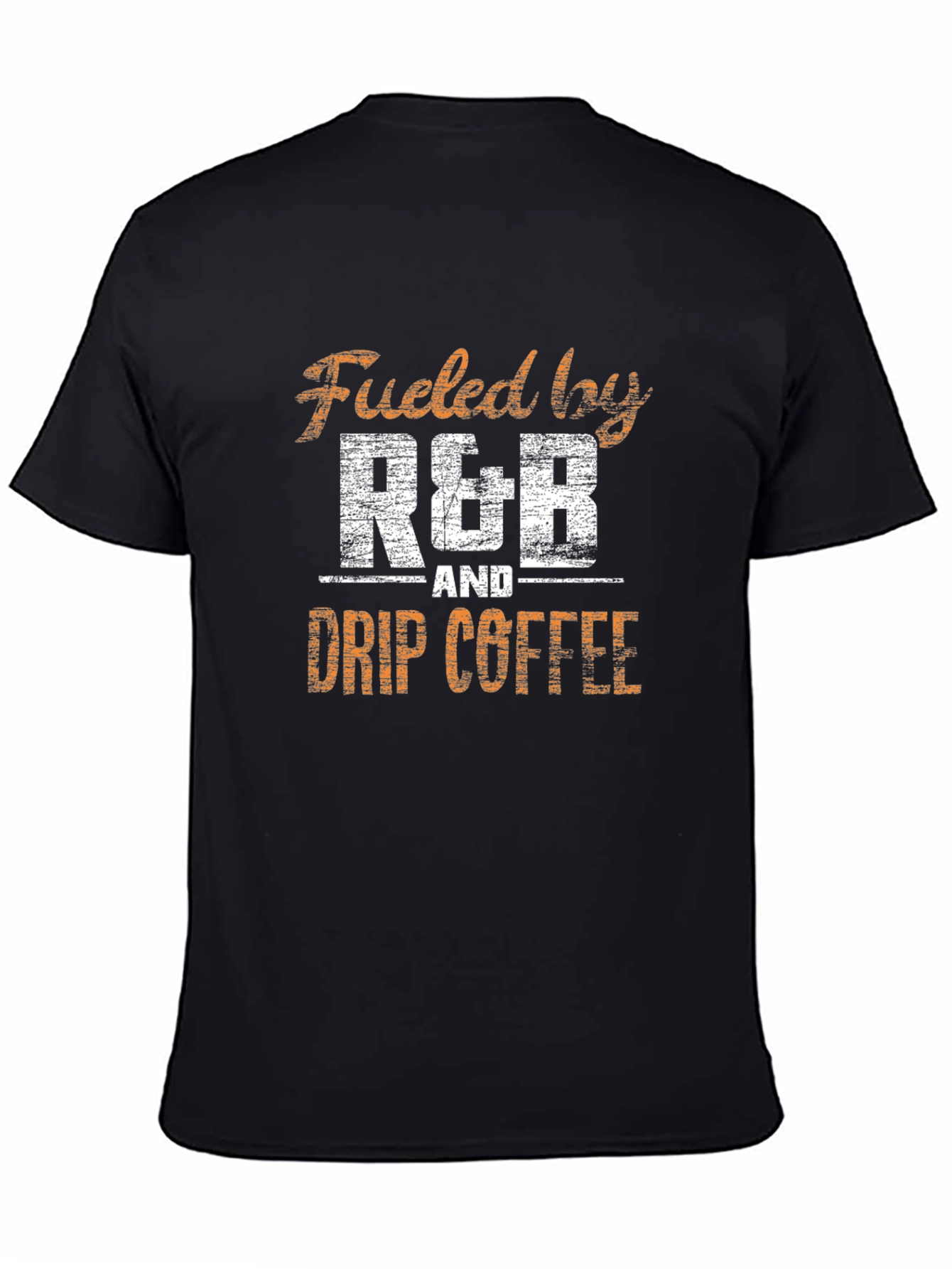 Fueled by R&B and Drip Coffee Black T-Shirt