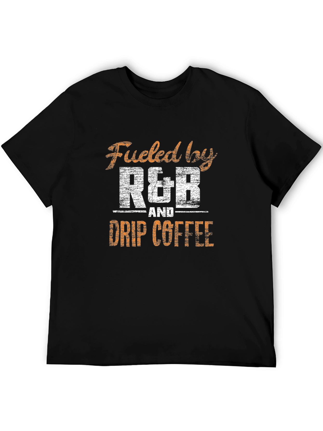 Fueled by R&B and Drip Coffee Black T-Shirt