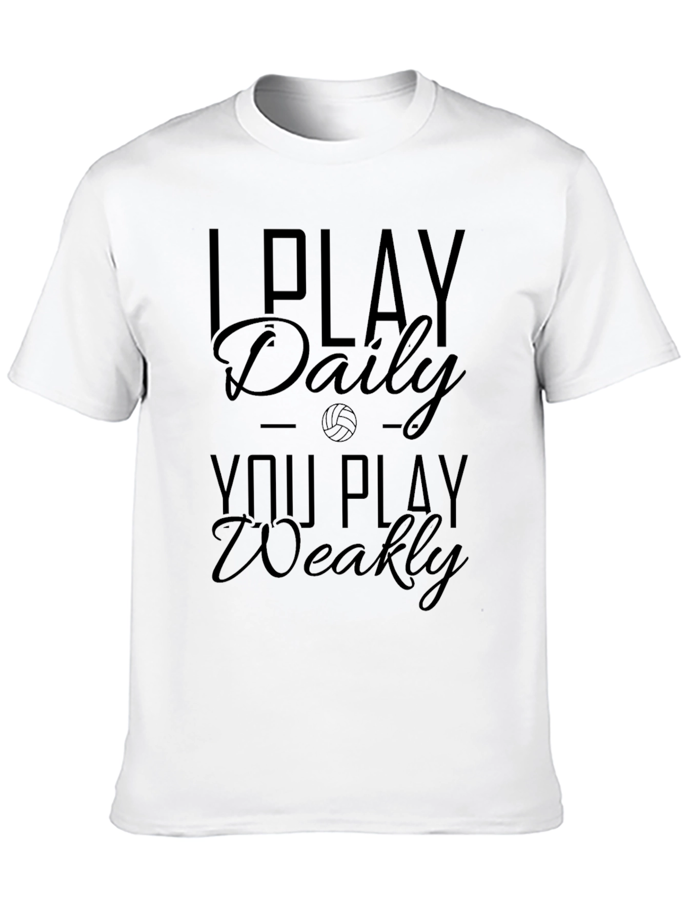 I Play Daily Volleyball Graphic Tee