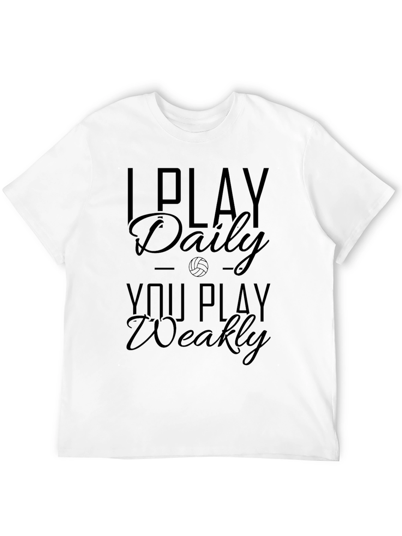 I Play Daily Volleyball Graphic Tee