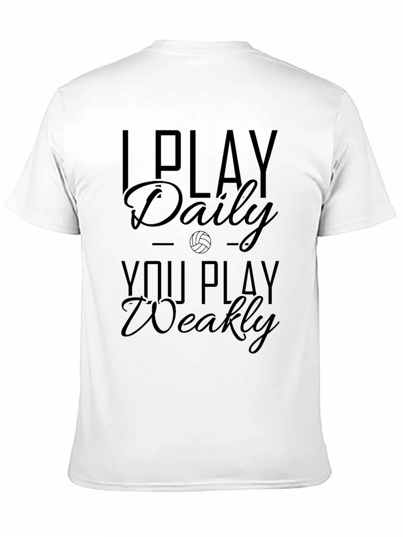 I Play Daily Volleyball Graphic Tee