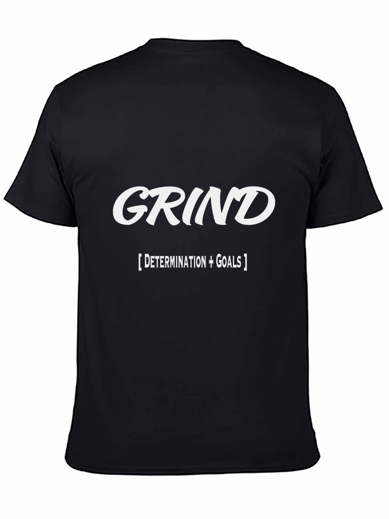 Grind Determination Goals Motivational T-Shirt
