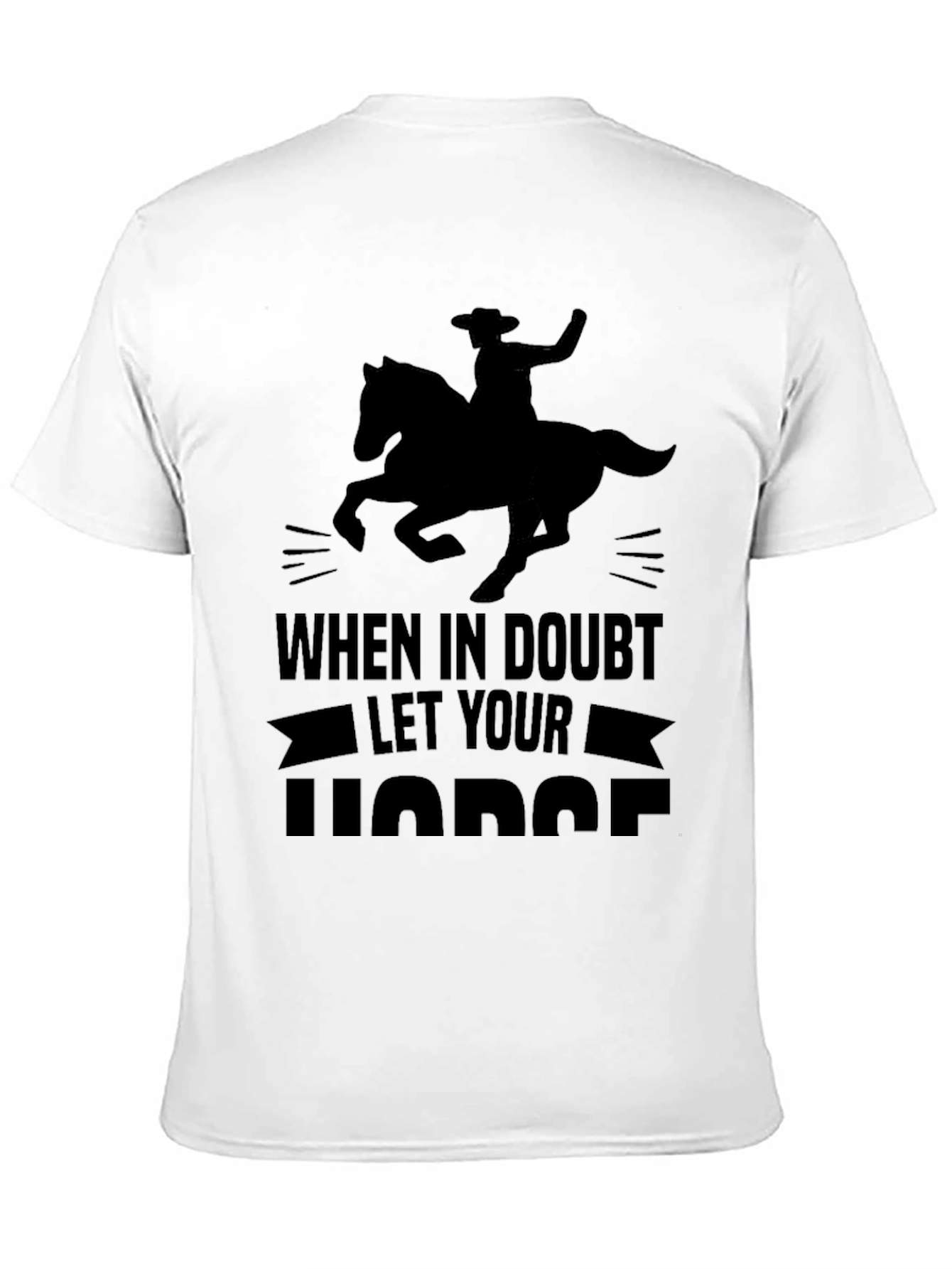 When In Doubt Let Your Horse T-Shirt