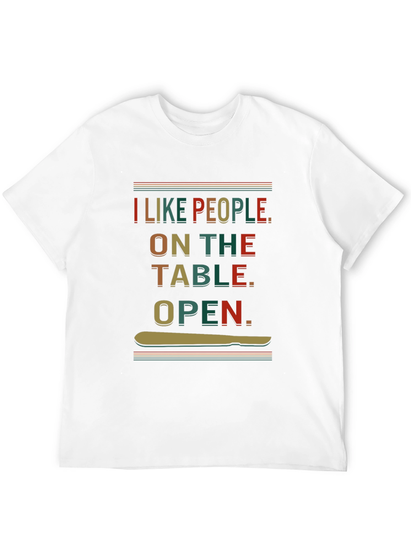I Like People On the Table T-Shirt
