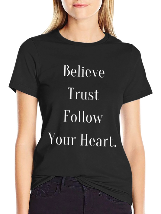 Believe Trust Follow Heart Graphic Tee