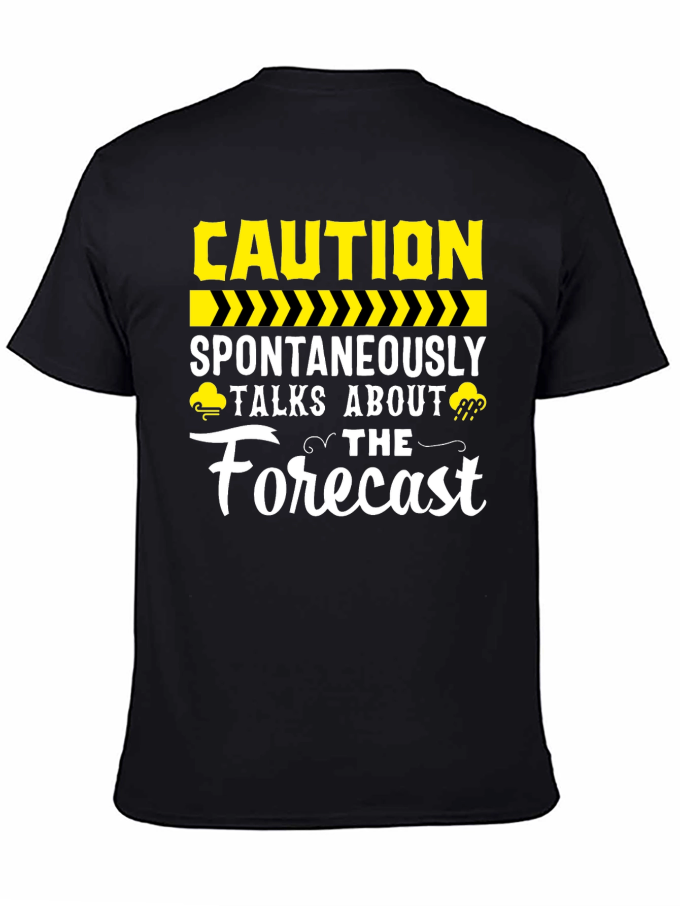 Caution Spontaneously Talks About The Forecast Black T-Shirt