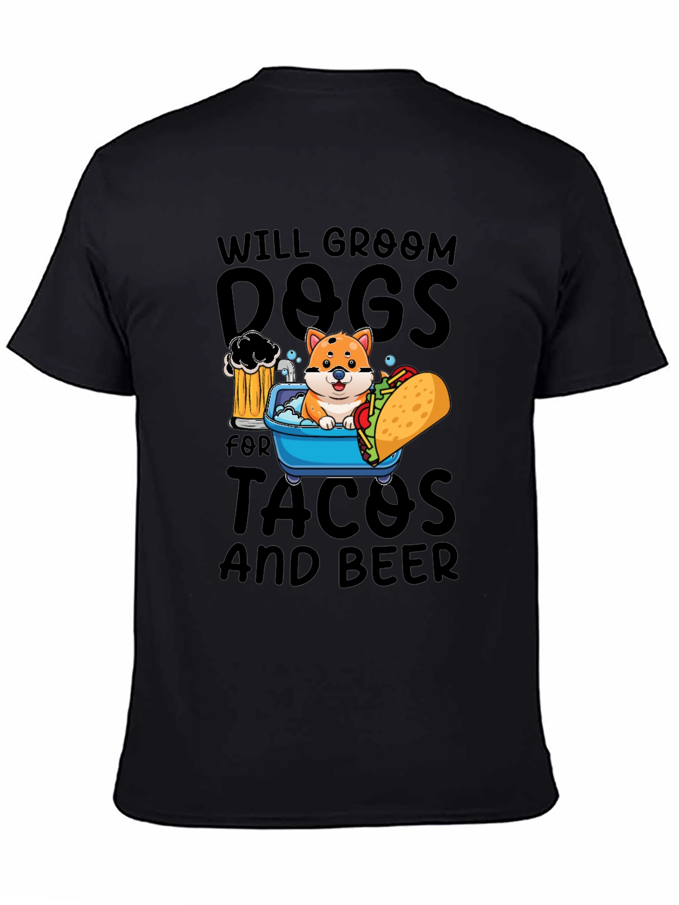 Will Groom Dogs for Tacos and Beer T-Shirt