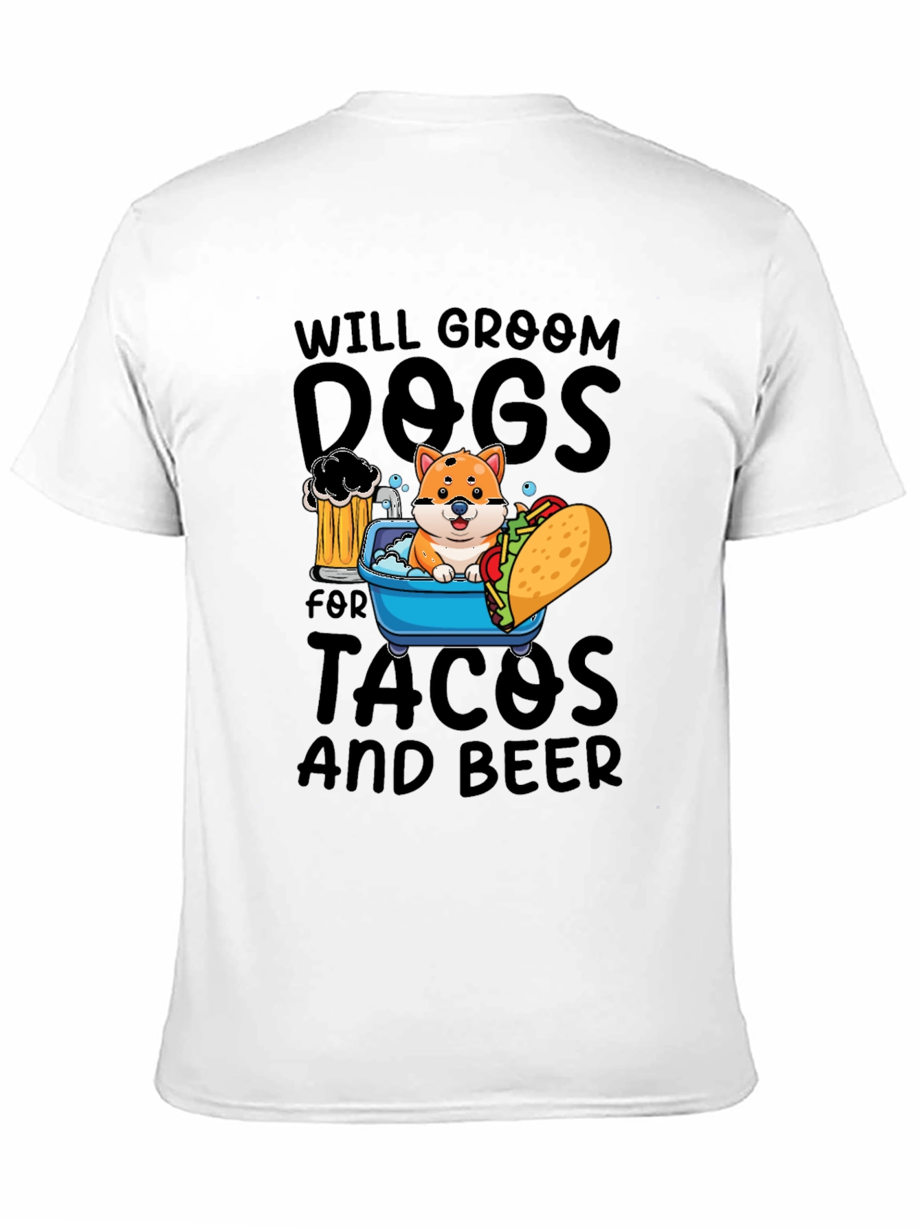 Will Groom Dogs for Tacos and Beer T-Shirt
