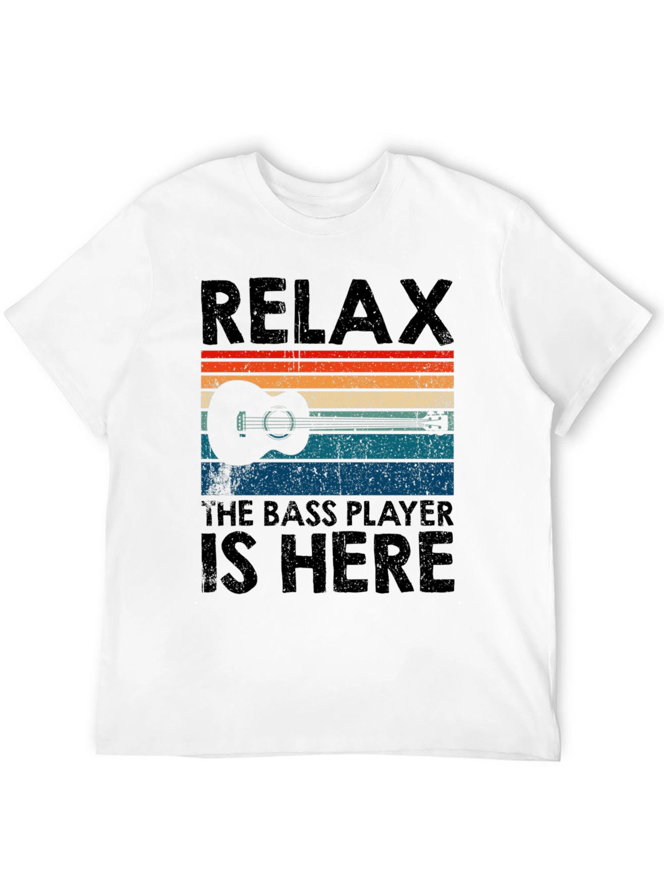 Relax The Bass Player Is Here T-Shirt