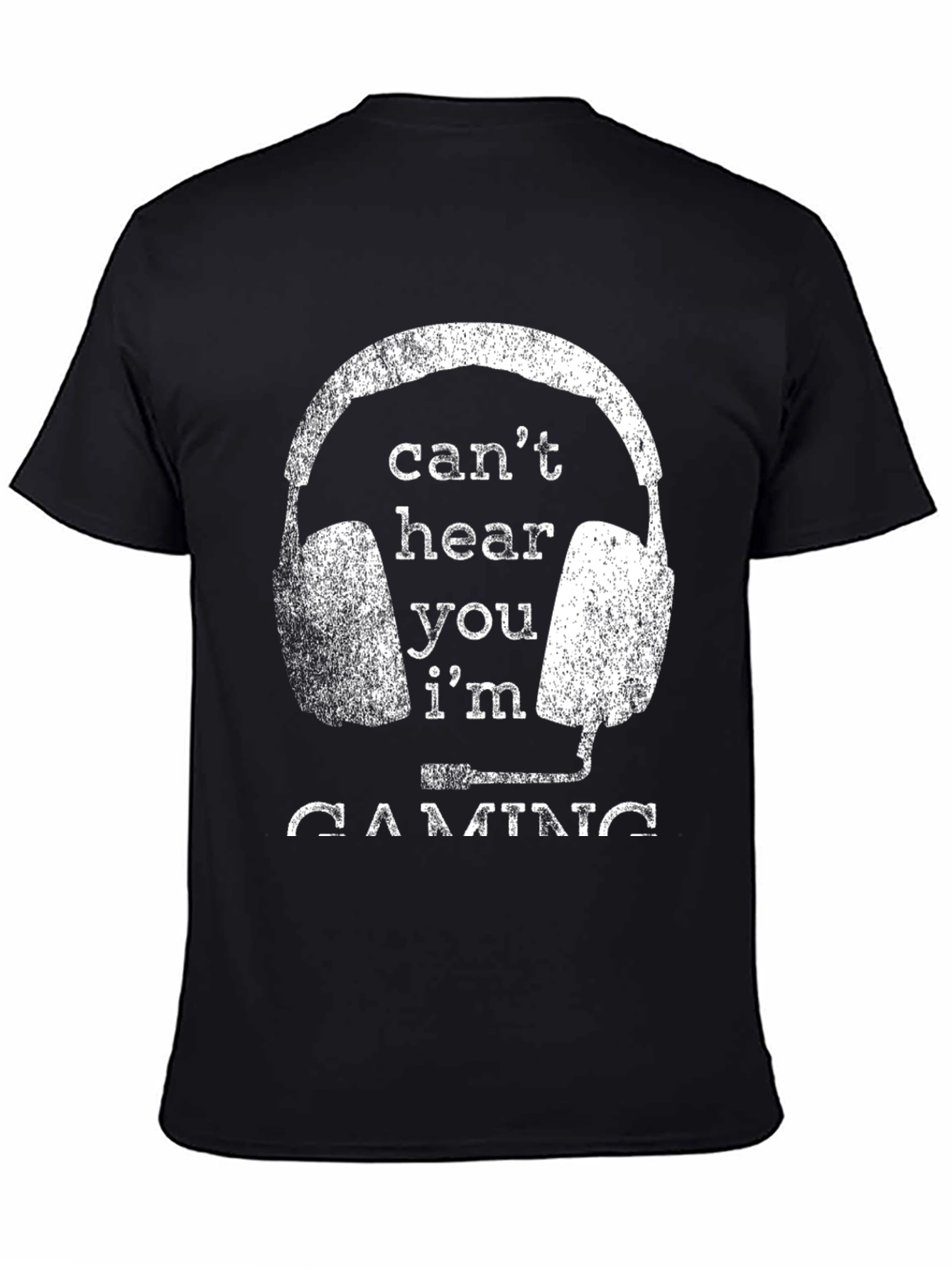 Cant Hear You Im Gaming T-Shirt
