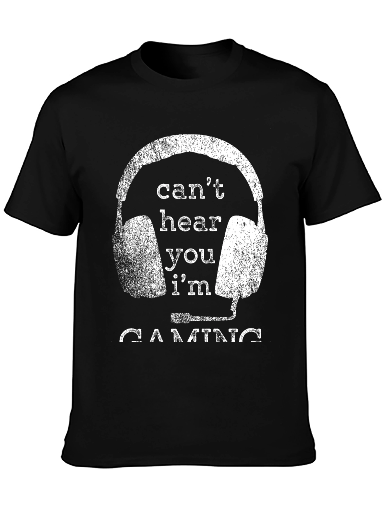 Cant Hear You Im Gaming T-Shirt