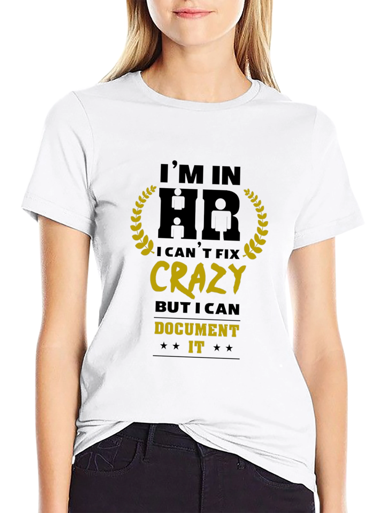 HR Humor T-Shirt: I Can Document Crazy!