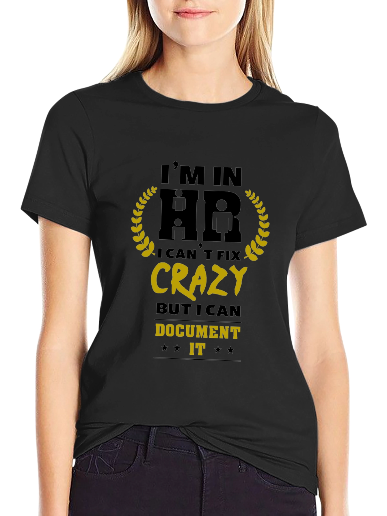 HR Humor T-Shirt: I Can Document Crazy!