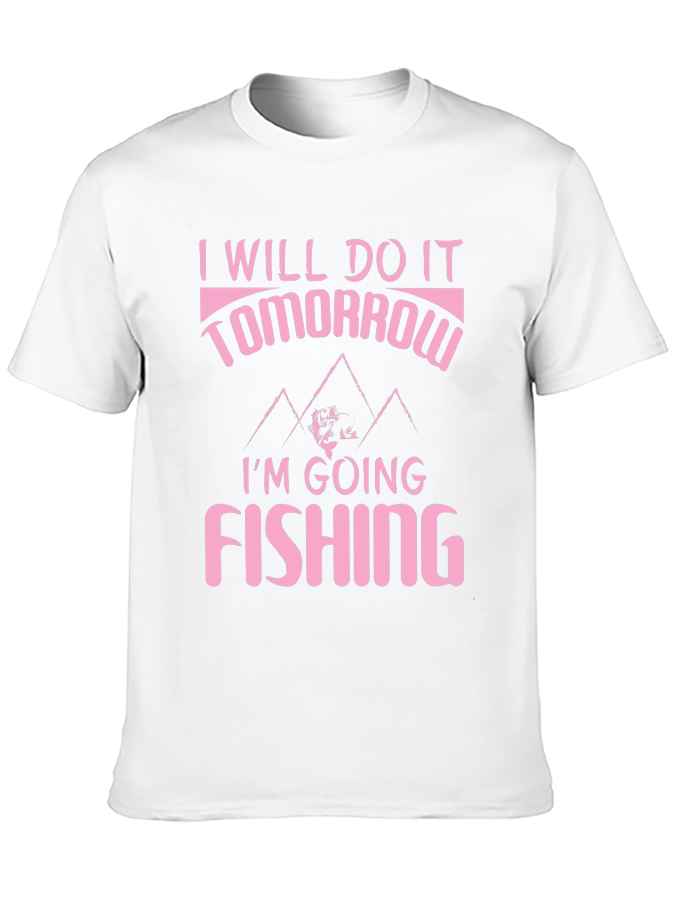 Funny Fishing T-Shirt - Ill Do It Tomorrow