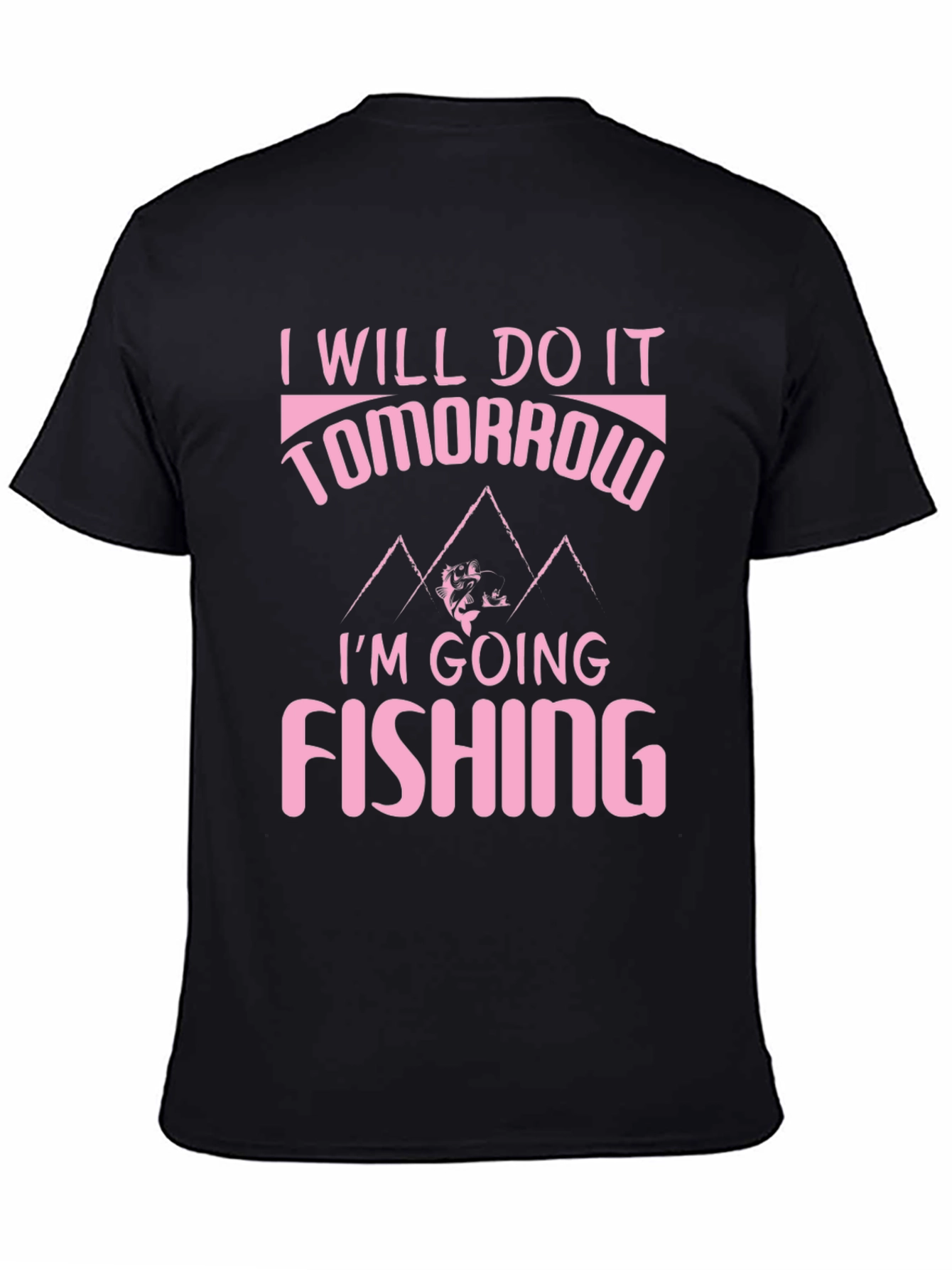 Funny Fishing T-Shirt - Ill Do It Tomorrow