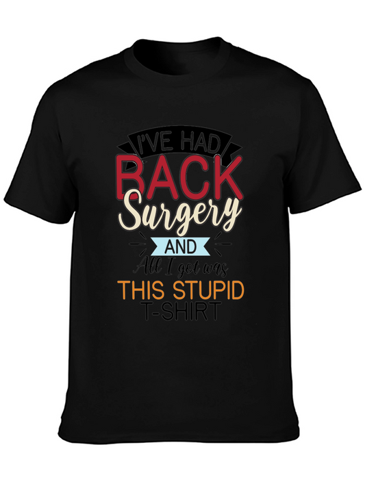 Back Surgery Humor T-Shirt - All I Got Was This Stupid T-Shirt