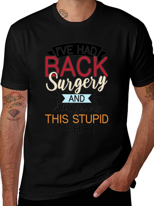 Back Surgery Humor T-Shirt - All I Got Was This Stupid T-Shirt