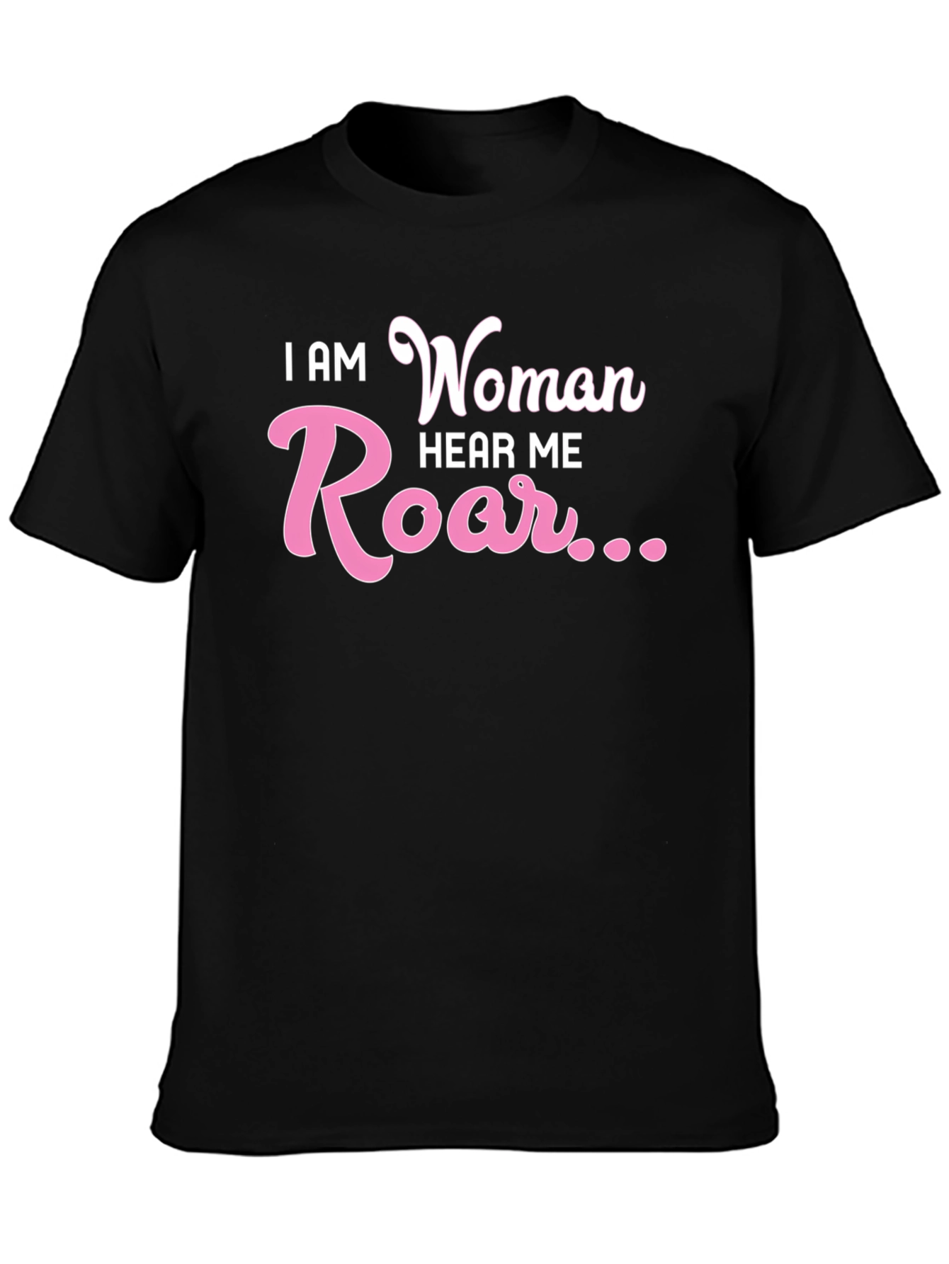 I AM Woman Hear Me Roar Black T-Shirt