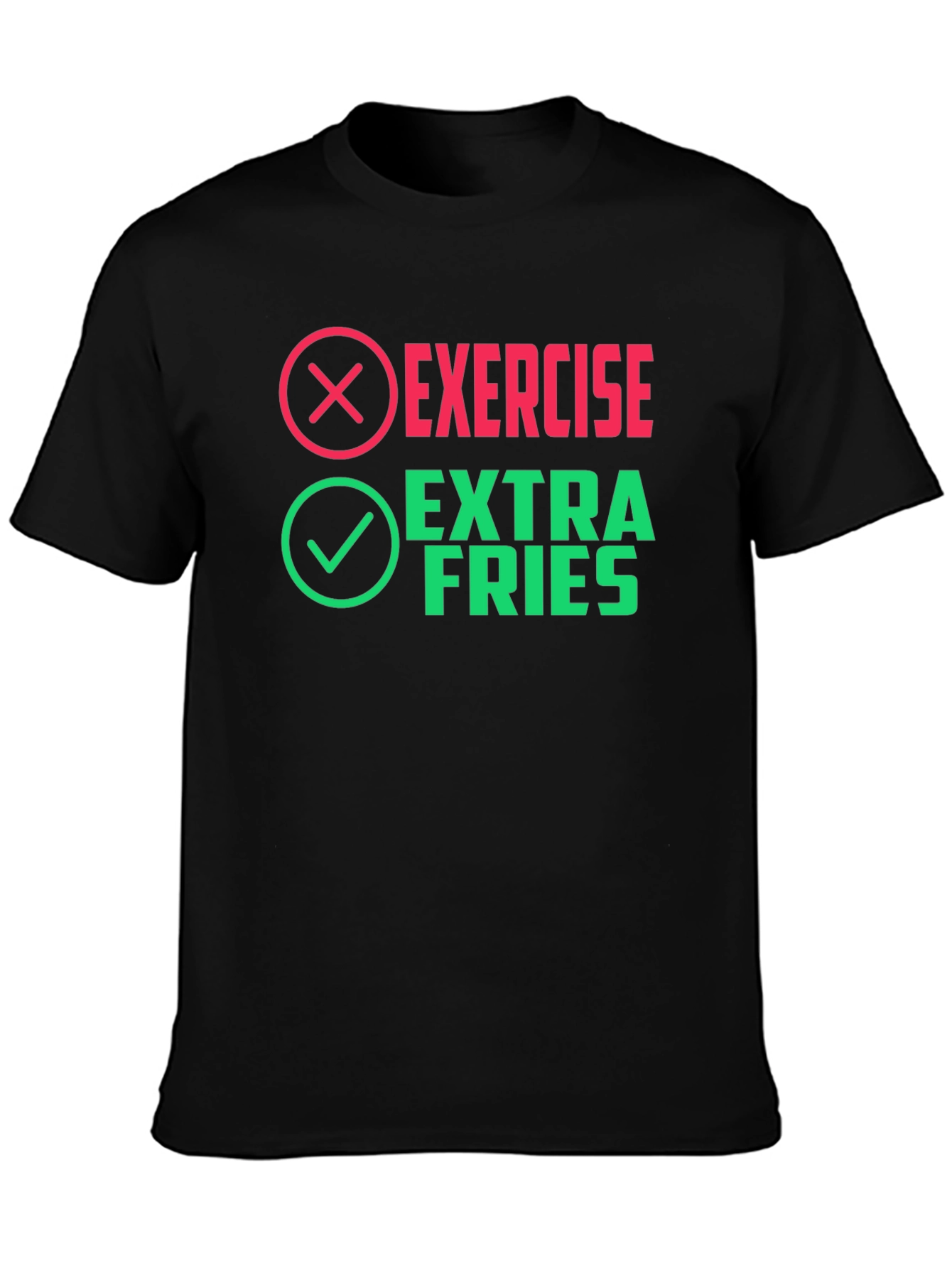 Exercise? Extra Fries! Novelty Graphic Tee