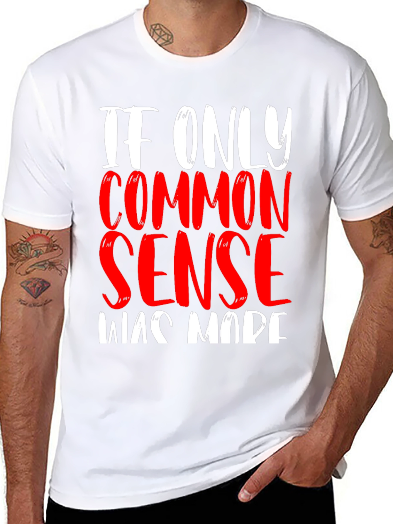 If Only Common Sense Was Made T-Shirt