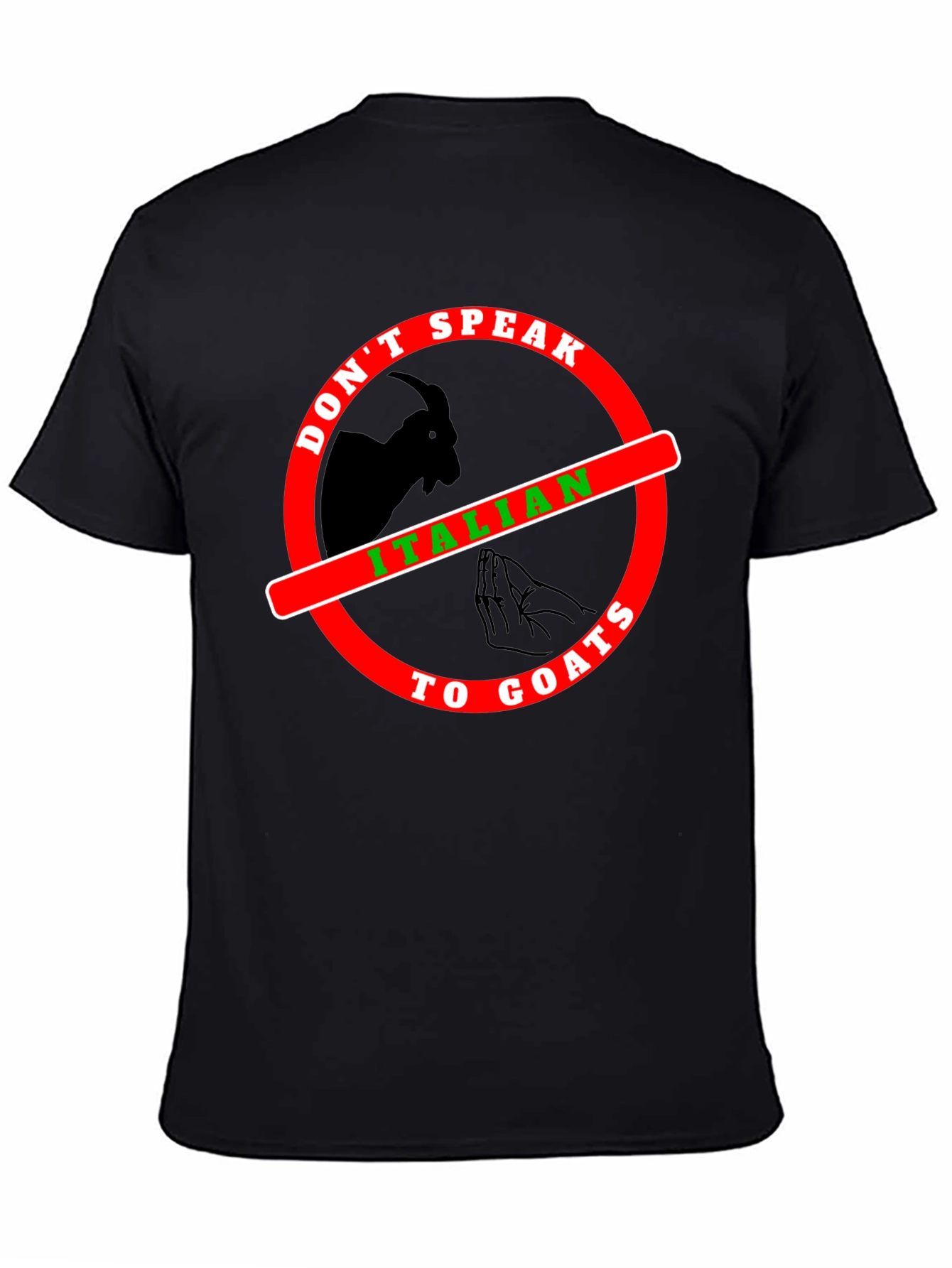 Dont Speak Italian To Goats T-Shirt
