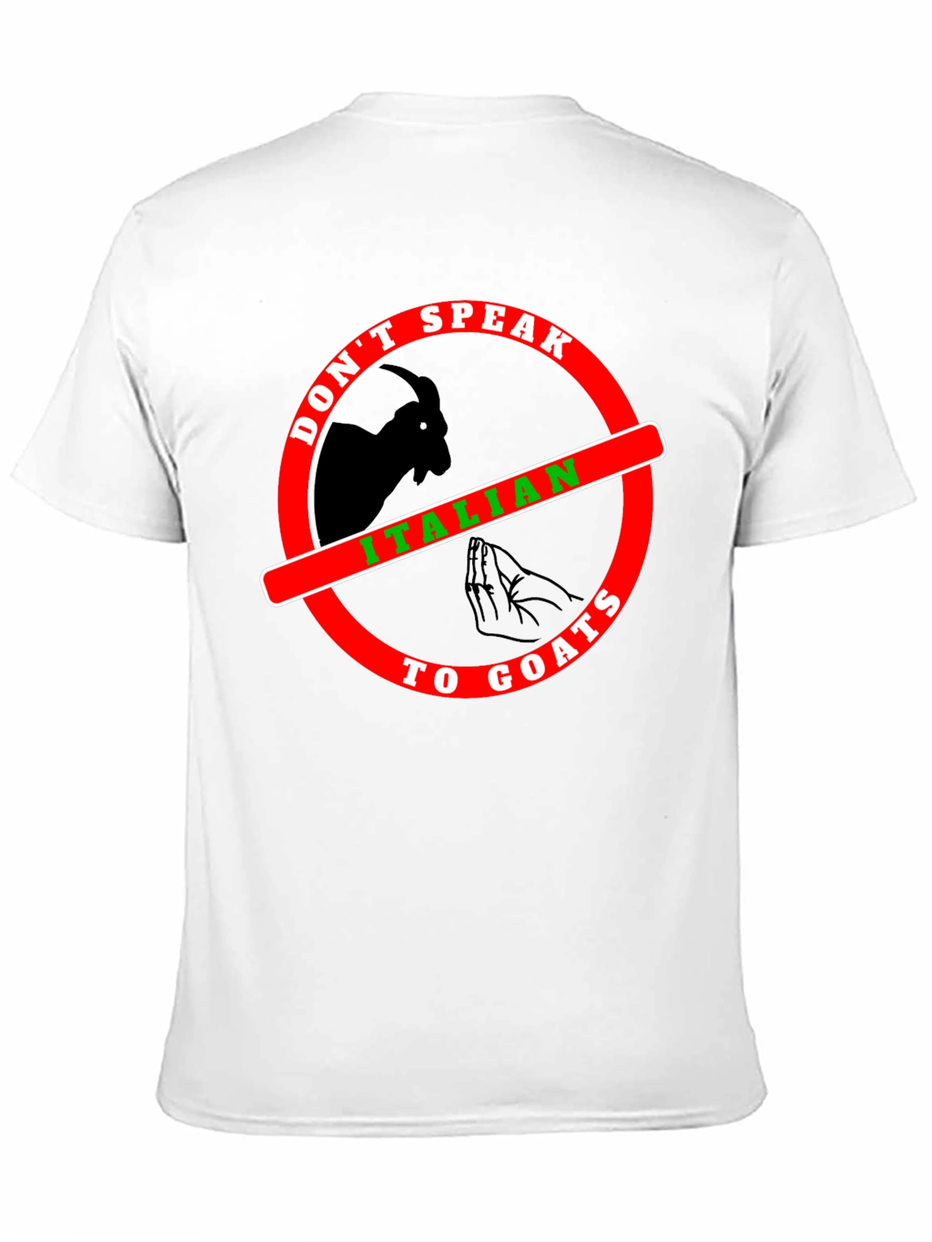 Dont Speak Italian To Goats T-Shirt