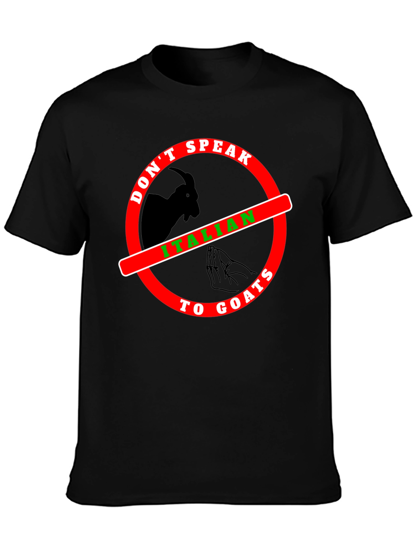 Dont Speak Italian To Goats T-Shirt