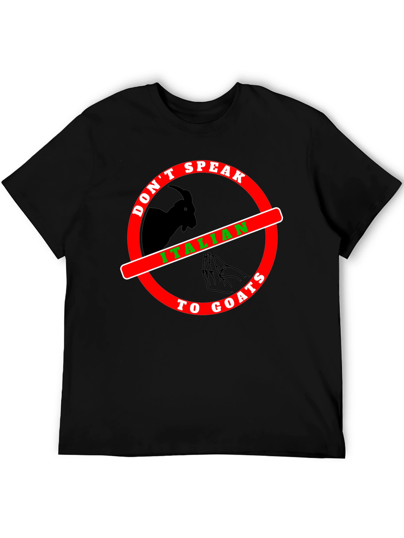 Dont Speak Italian To Goats T-Shirt