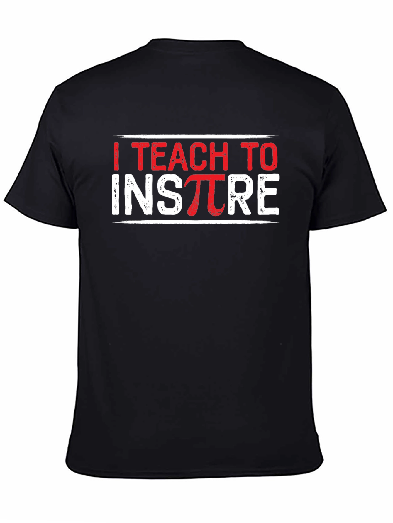 I Teach to Inspire Teacher T-Shirt