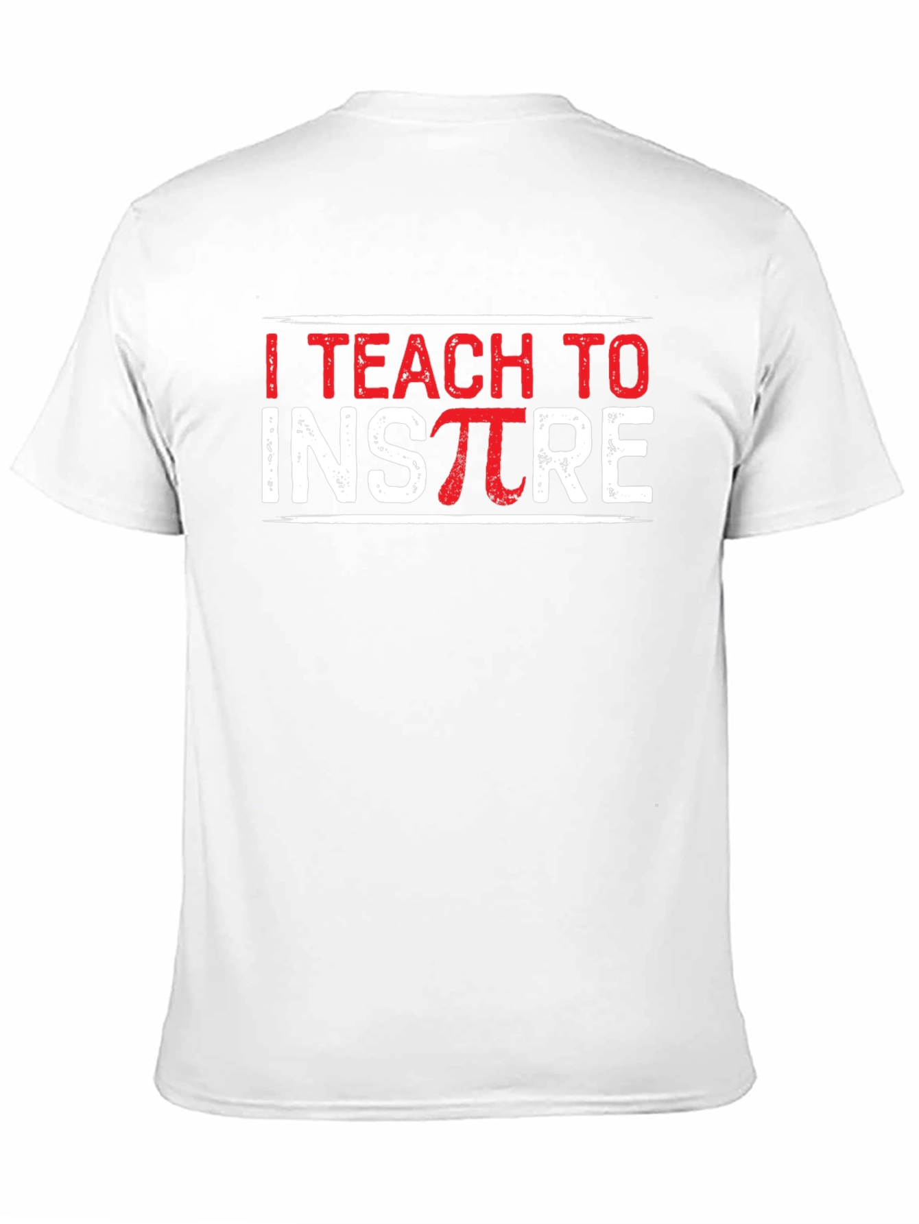 I Teach to Inspire Teacher T-Shirt