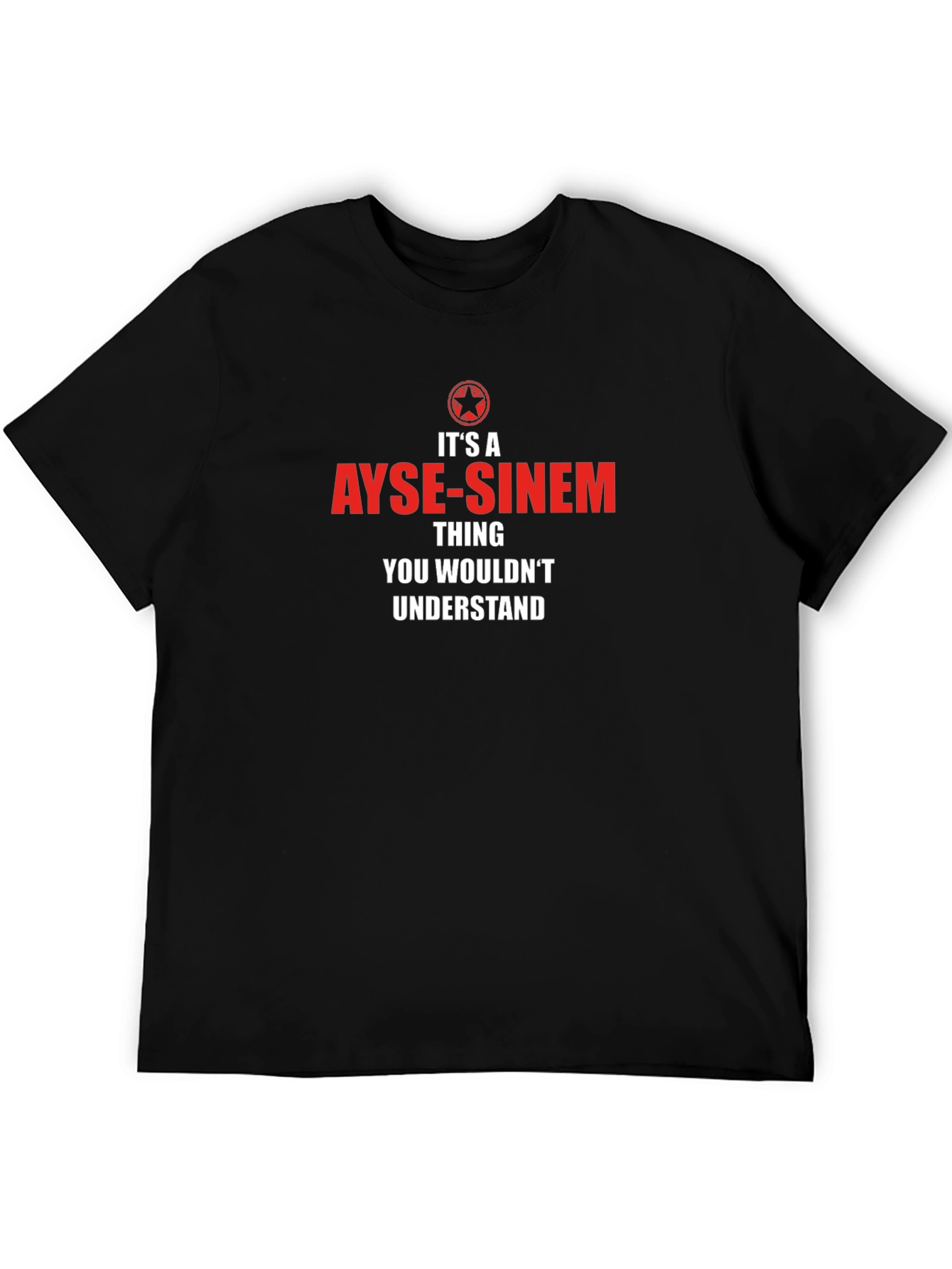 Ayse-Sinem Thing T-Shirt - Unique & Personalized Gift