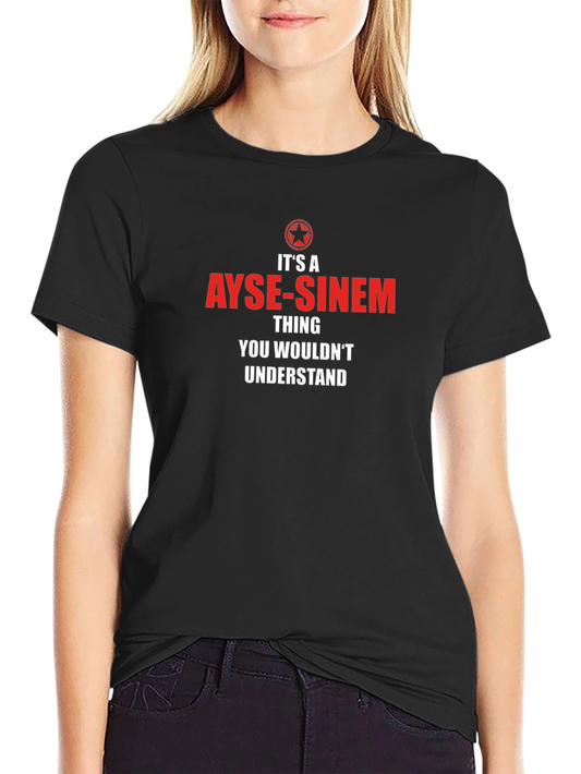 Ayse-Sinem Thing T-Shirt - Unique & Personalized Gift