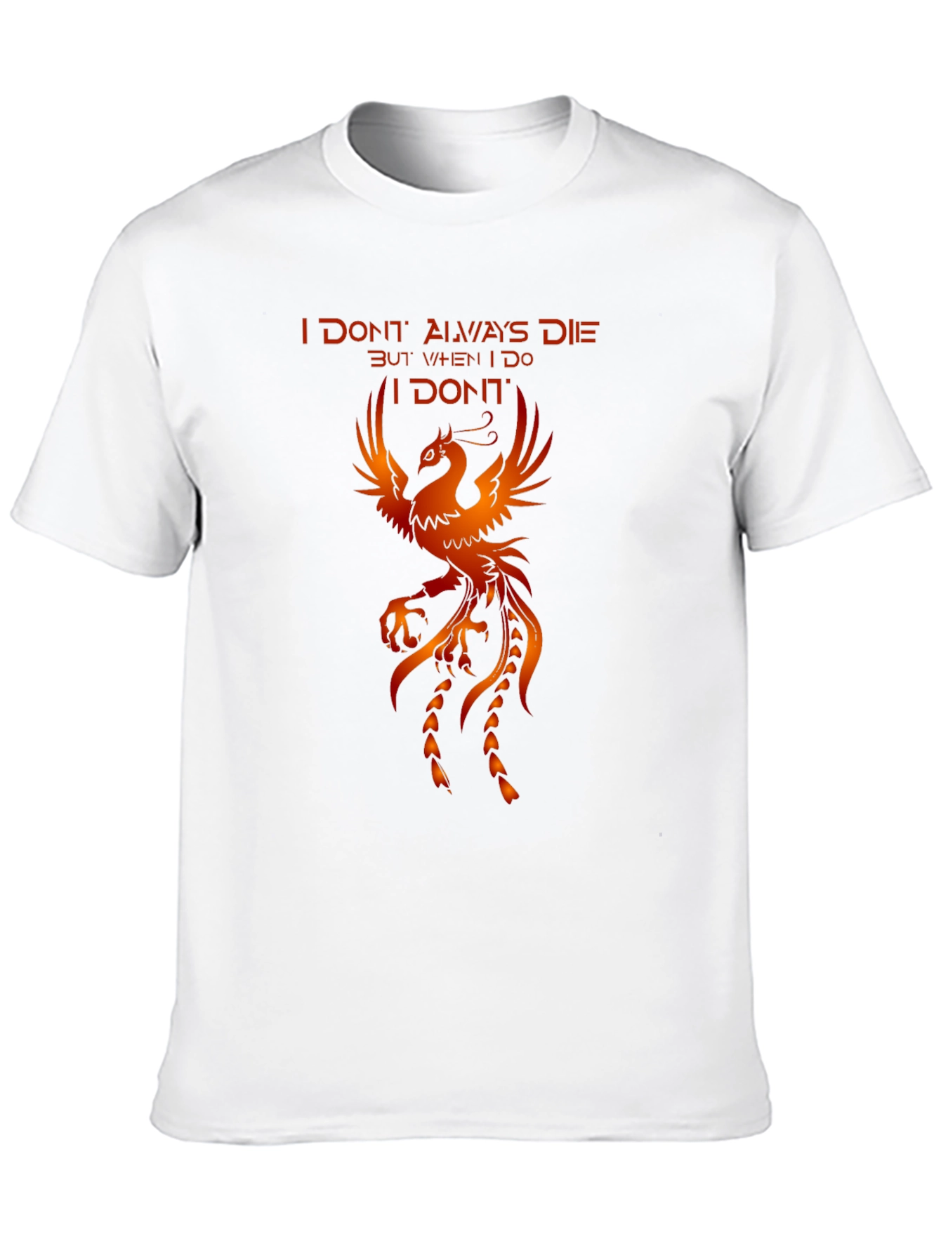Phoenix Graphic T-Shirt - I Dont Always Die