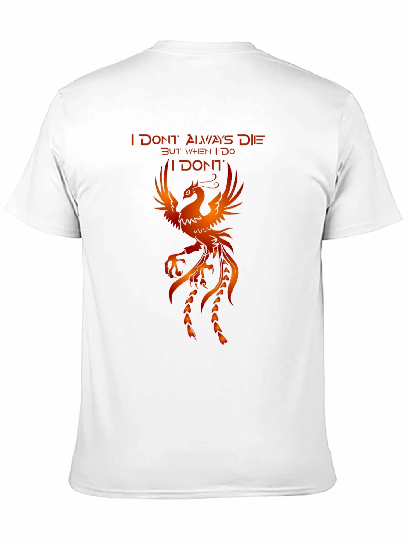 Phoenix Graphic T-Shirt - I Dont Always Die
