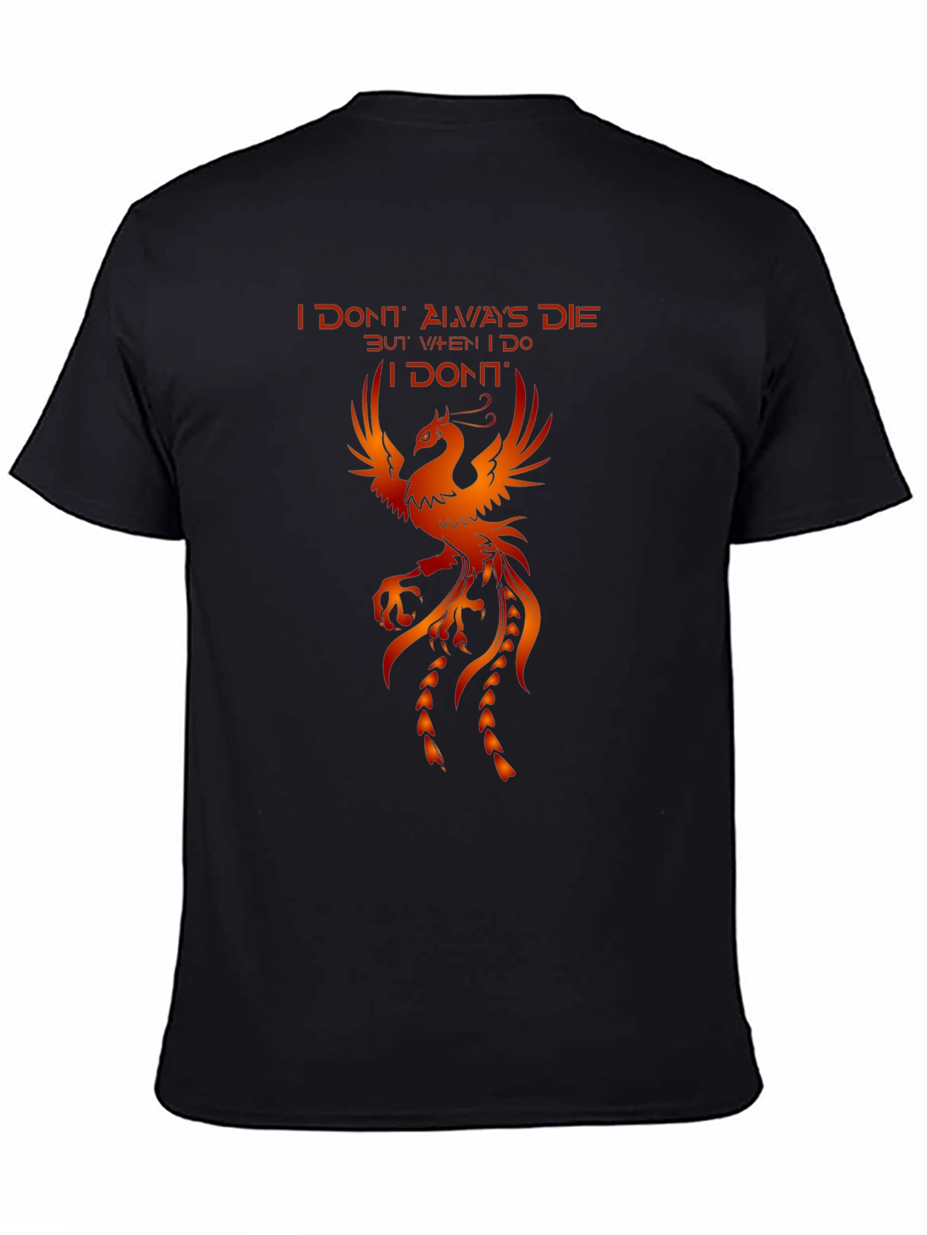 Phoenix Graphic T-Shirt - I Dont Always Die