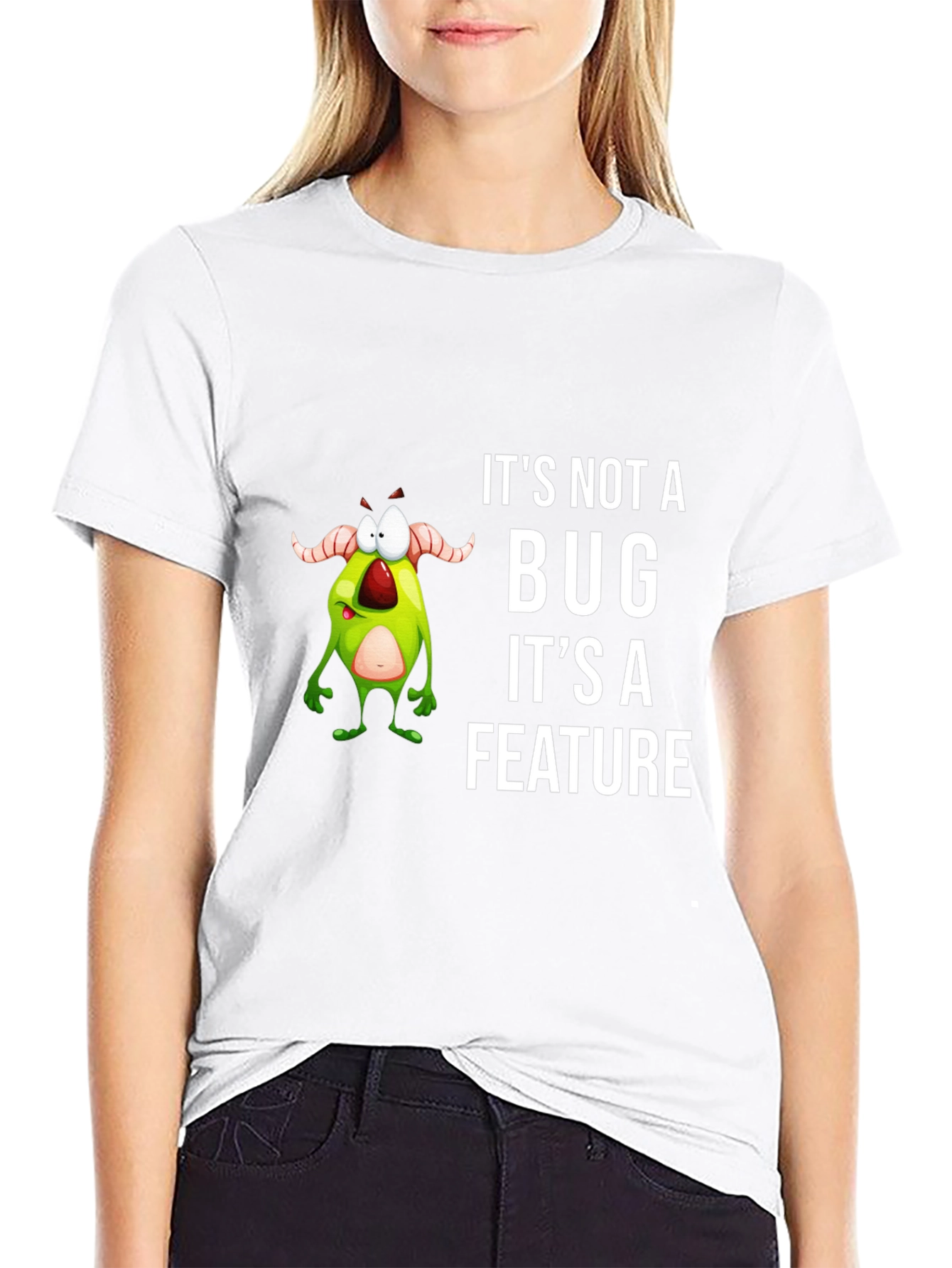 Funny Its Not a Bug Graphic Tee