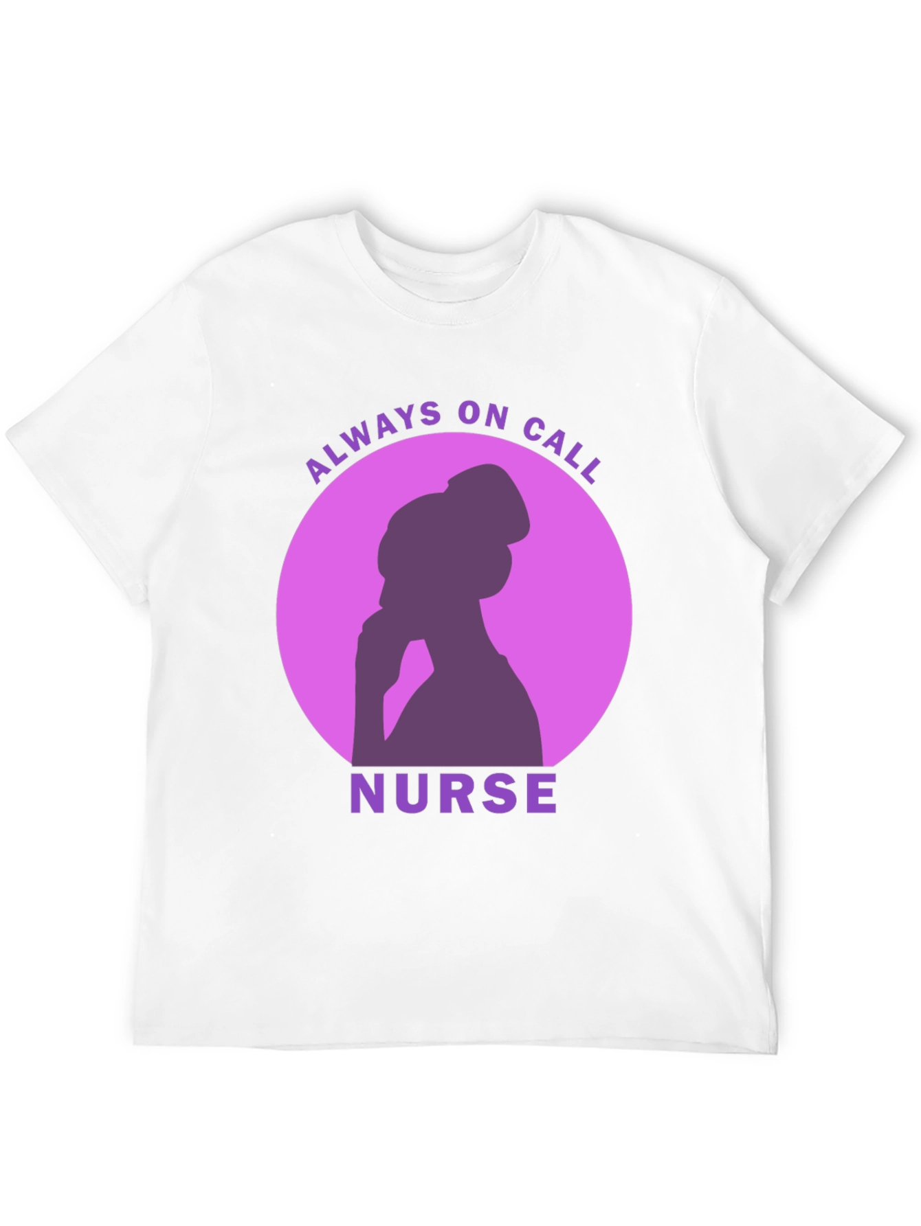 Always On Call Nurse T-Shirt