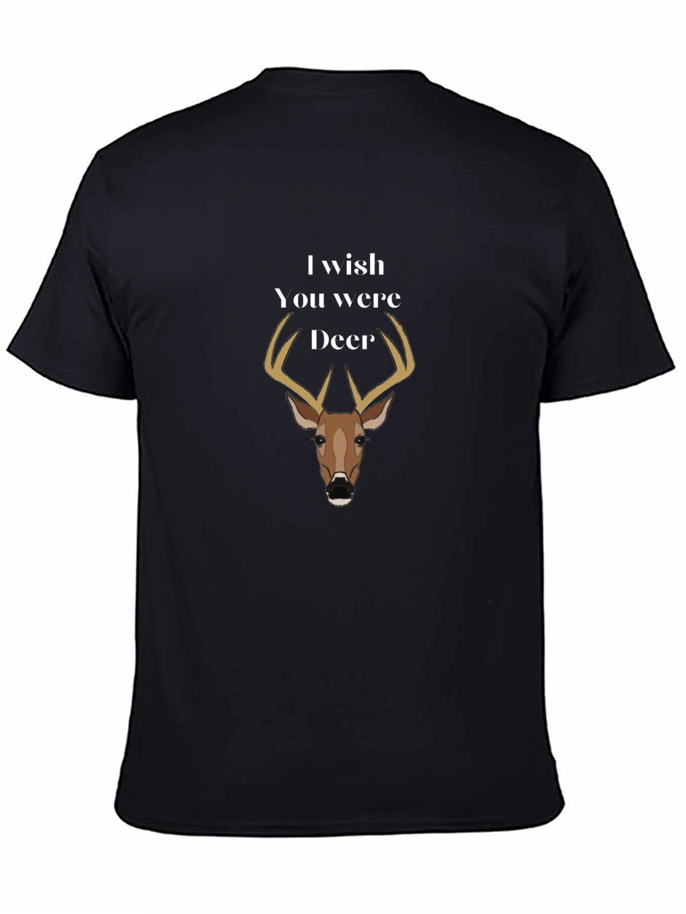 I Wish You Were Deer Black T-Shirt