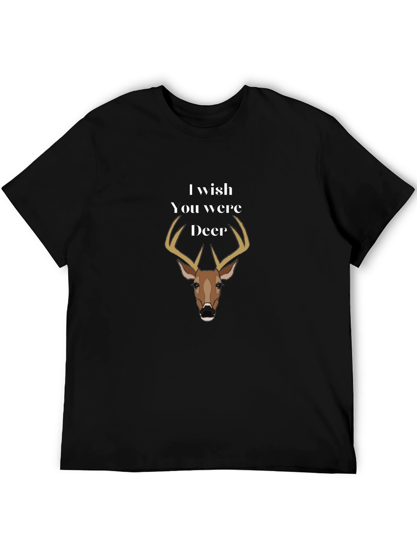 I Wish You Were Deer Black T-Shirt