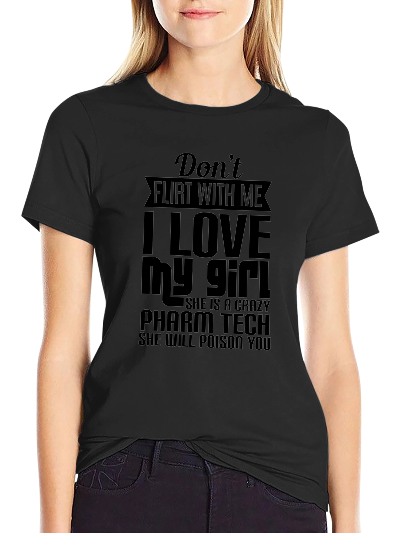 Dont Flirt With Me T-Shirt - Pharm Tech Edition