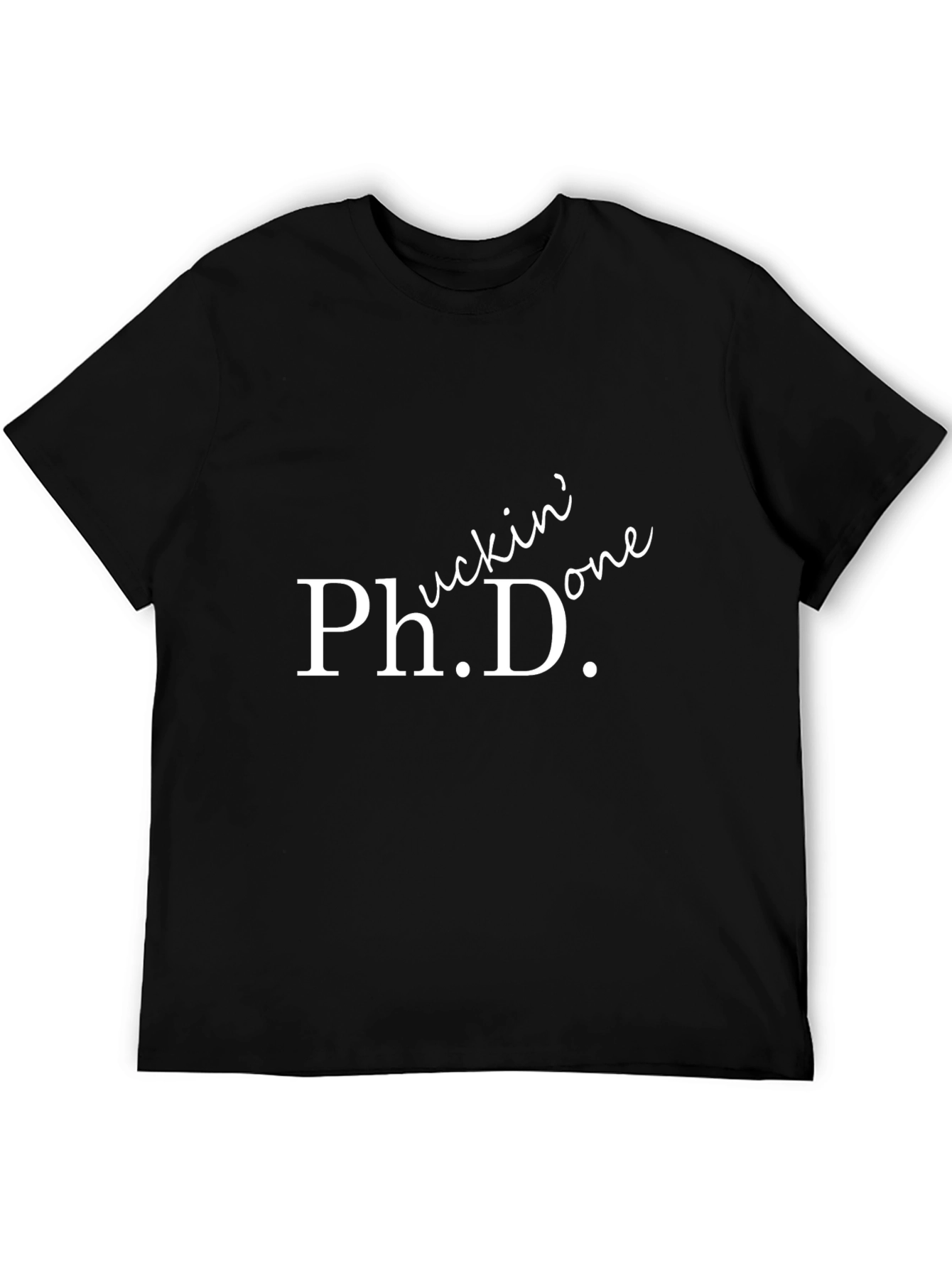 Phuckin Done PhD T-Shirt - Black