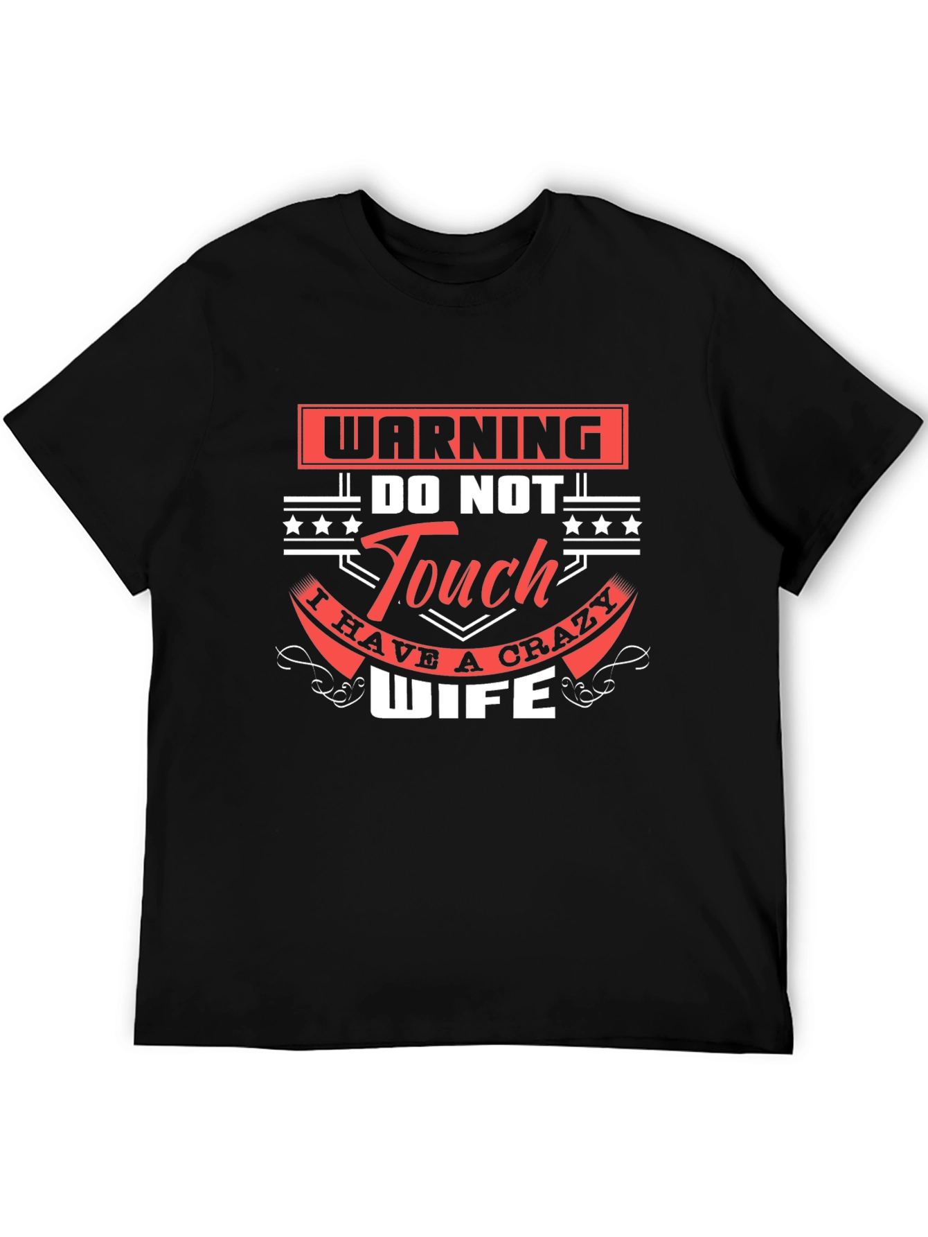 Warning Do Not Touch Crazy Wife Graphic T-Shirt
