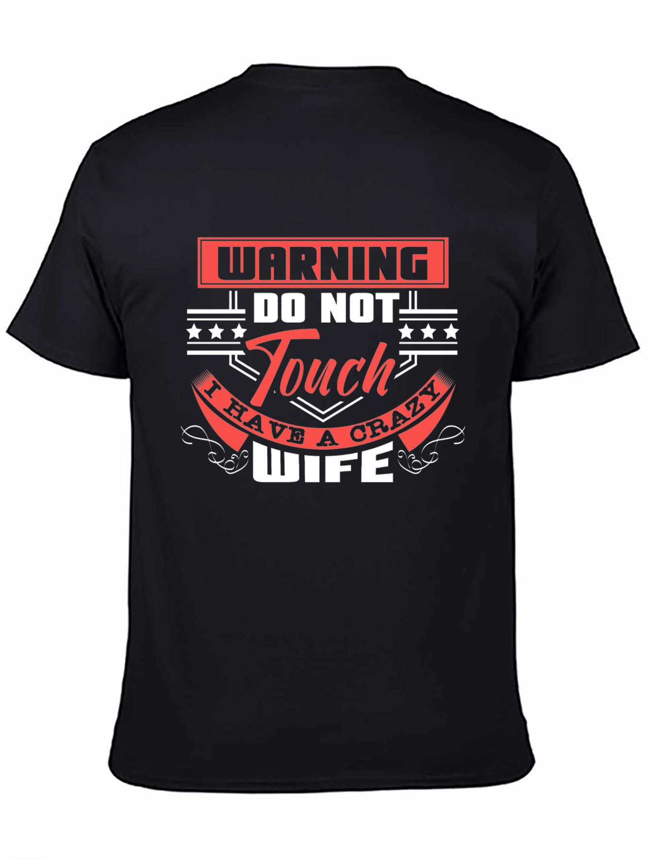 Warning Do Not Touch Crazy Wife Graphic T-Shirt
