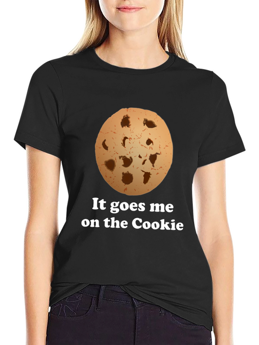 Cookie Humor Graphic Tee - It goes me on the Cookie T-Shirt